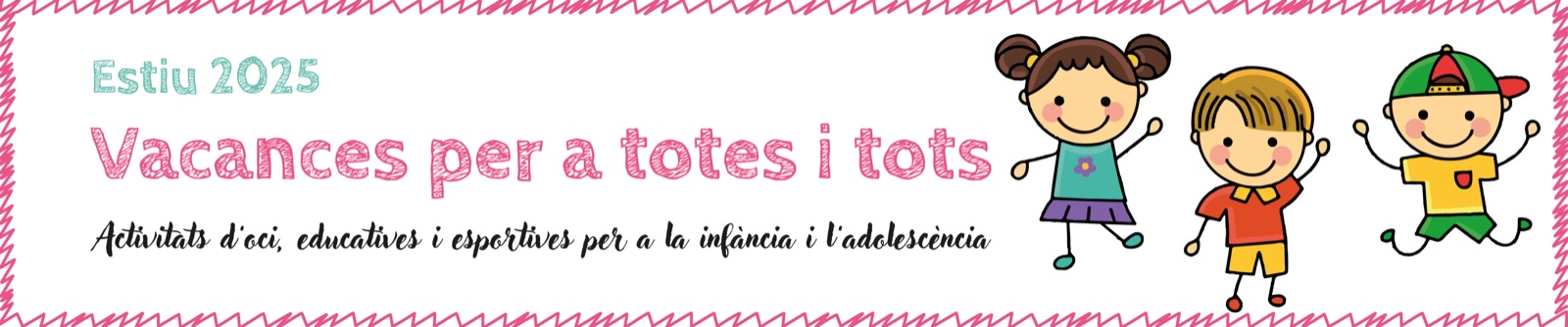 'Estiu 2025 Vacances per a totes i tots'